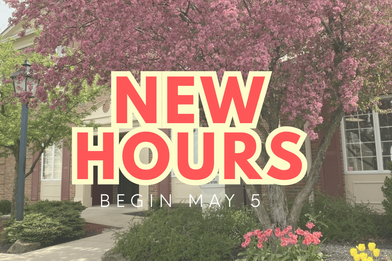 New Hours begin May 5