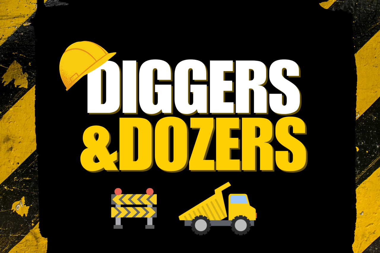 Diggers and Dozers 