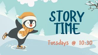 Cartoon penguin ice-skating. Text reads: "Story Time, Tuesdays @ 10:30"