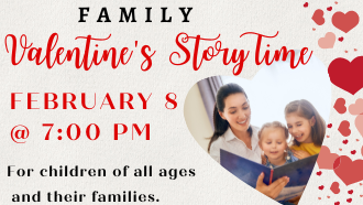 Valentine's Storty time for children of all ages and there parents Feb 8th at 7 pm