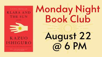 Monday Night Book Club: Klara and the Sun by Kazuo Ishiguro, August 22 @ 6 PM