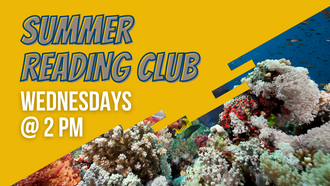 Summer Reading Club, Wednesdays @ 2 PM. Photo of a coral reef in the background.